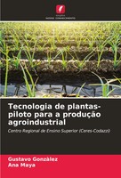 Gustavo GonzàLez (U. A.) | Tecnologia De Plantas-Piloto Para A ProduçãO...
