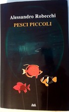 ALESSANDRO ROBECCHI-PESCI PICCOLI-ED. MONDADORI RETAIL 2024
