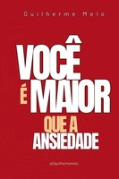 Melo Guilherme | Você É Maior Que A Ansiedade | Taschenbuch | Portugiesisch