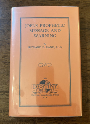 Joel's Prophetic Message and Warning Howard B. Rand Destiny Publishers HC DJ