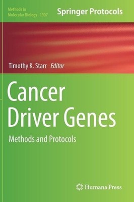 Cancer Driver Genes: Methods and Protocols by Timothy K. Starr (English) Hardcov