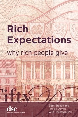Rich Expectations Why rich people give by Beth Breeze (Paperback Book)