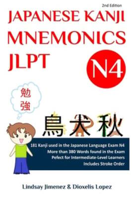 Japanese Kanji Mnemonics Jlpt N4: 181 Kanji Found in the Japanese Language Exam