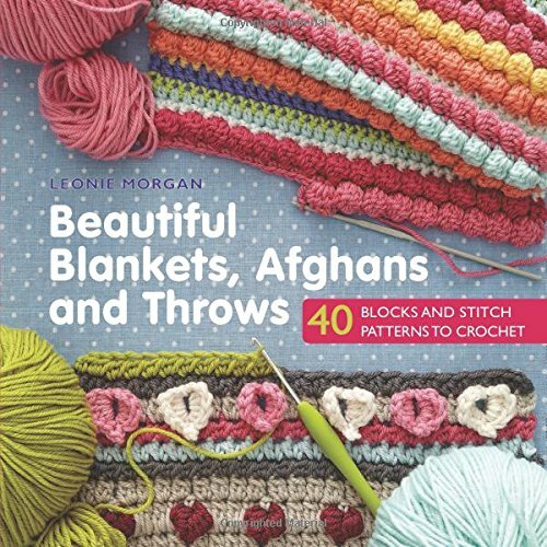 Beautiful Blankets, Afghans and Throws By Leonie Morgan