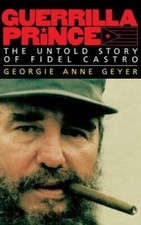 Guerrilla Prince: The Untold Story of Fidel Castro - Hardcover - GOOD
