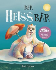 Der HEISSbär | Axel Fischer | Buch | 40 S. |...