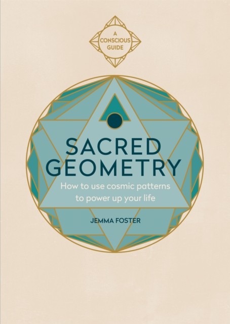 Sacred Geometry: How to use cosmic patterns to power by Jemma Foster PAPERBACK - Image 3