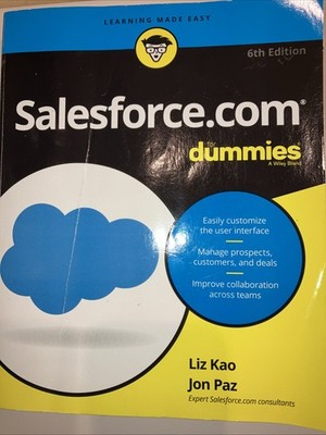 Salesforce. Com for Dummies by Jon Paz, Matt Kaufman, Liz Kao and Tom Wong...