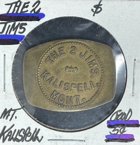 THE 2 JIMS GOOD FOR 5 CENTS IN TRADE KALLSPELL,MT. ~NICE LOOKING TOKEN~