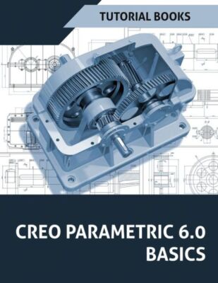 Creo Parametric 6 0 Basics
