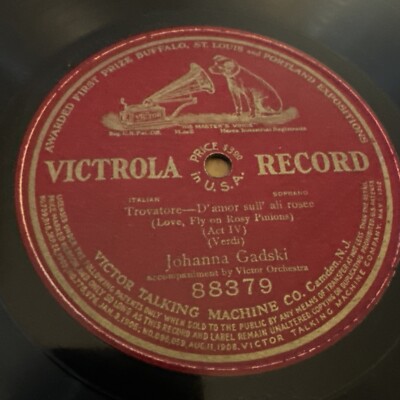 12  Victrola 78 RPM Johanna Gadski - Trovatore D amor Sull Ali Rosee 88379 E+