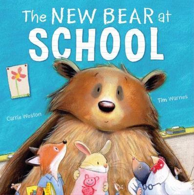 The New Bear at School by Weston, Carrie