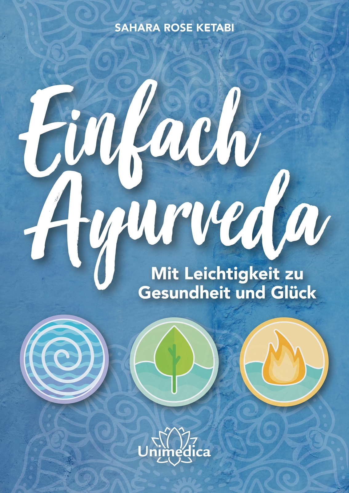 Thumbnail - Einfach Ayurveda | Mit Leichtigkeit Zu Gesundheit Und Glück | Sahara