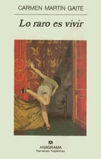 LO RARO ES VIVIR (NARRATIVAS HISPANICAS) (SPANISH EDITION) By Carmen Martin VG