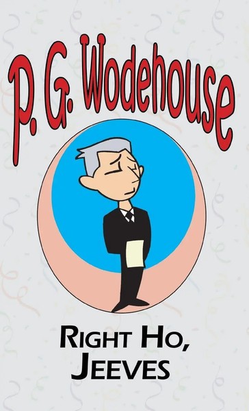P. G. Wodehouse | Right Ho, Jeeves - From The Manor Wodehouse Collection, A...-image