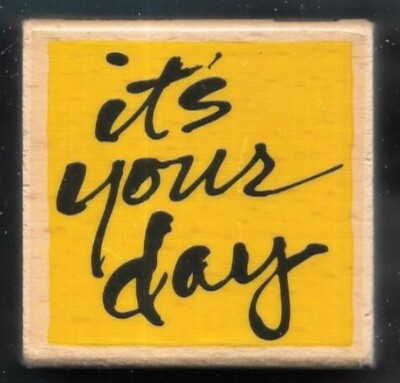 IT'S YOUR DAY  Special Friend Birthday Words SARAH BEISE wood mount RUBBER STAMP