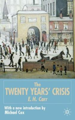 The Twenty Years' Crisis, 1919-1939: Reissued with new introduction, Carr, E., G