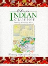 Classic Indian Cuisine: Tempting Recipes for All Occasions (Classic cuisine),Ro