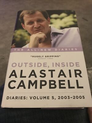 SIGNED FIRST EDITION 1ST PRINT Alastair Campbell Diaries Outside Inside 2003-5