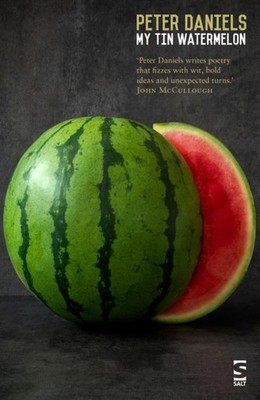 My Tin Watermelon by Peter Daniels PAPERBACK 9781784632090
