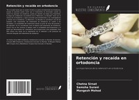 Chetna Sirsat (U. A.) | RetencióN Y RecaíDa En Ortodoncia | Taschenbuch (2021)