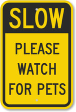 Slow Down Pet Sign Weatherproof Aluminum 8x12 Outdoor Yard Warning Plaque