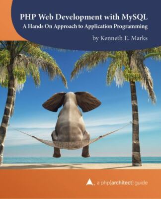 PHP Web Development with MySQL : A Hands on Approach to Application Programming