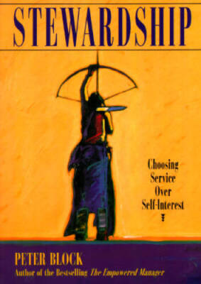 Stewardship: Choosing Service Over Self Interest - Paperback - VERY GOOD