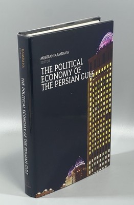 The Political Economy of the Persian Gulf (Columbia/Hurst) by Mehran Kamrava