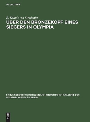 R Kekule Von Stradonitz Über Den Bronzekopf Eines Siegers in Olympia (Hardback)