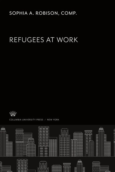 Columbia University Press | Refugees At Work | Buch | Englisch (2022)-image