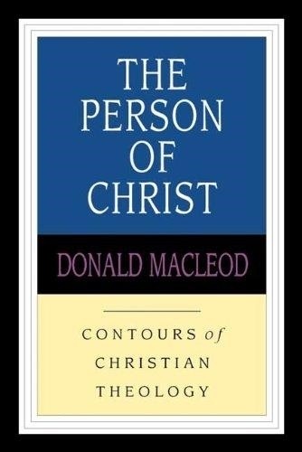 The Person of Christ by Donald Macleod - 9780851118963