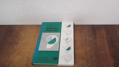 			An Introductory Guide to Industrial Tribology: 6 (Introductory Gu		