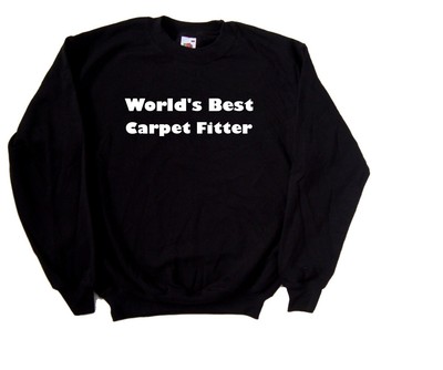 World's Best Carpet Fitter Sweatshirt