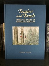 Feather and Brush: A History of Australian Bird Art by Penny Olsen Collector Edi