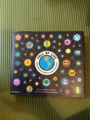 Full of Life : Exploring Earth's Biodiversity by Isabel Thomas (2022, Hardcover)