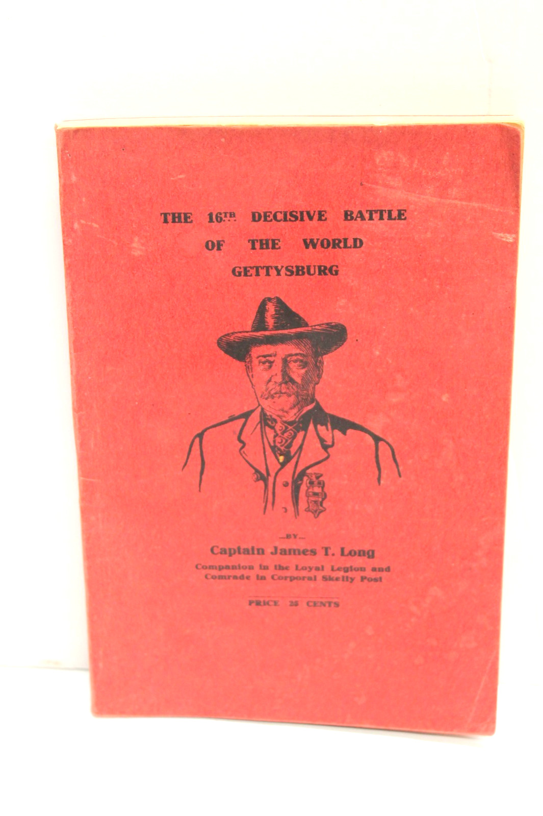 The 16th Decisive Battle of The World Gettysburg 1911 Capt. James Long SoftCover