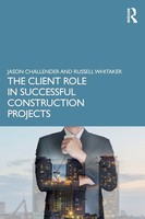 The Client Role In Successful Construction Projects Jason Challender (U. A.)