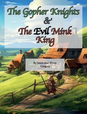 Jason Gregory (u. a.) | The Gopher Knights & The Evil Mink King | Buch (2023)