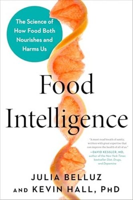 Food Intelligence : the Science of How Food both Nouris - Hardcover NEW Julia Be