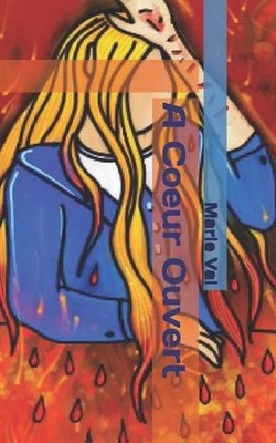 A Coeur Ouvert by Marie Val (French) Paperback Book