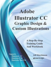 Adobe Illustrator CC - Graphic Design & Custom Illustrations: Supports CS6 and C