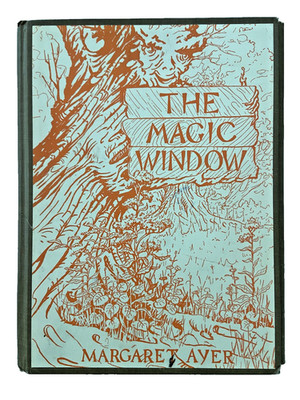 The Magic Window by Margaret Ayer, VINTAGE illustrated children's book; 1Ed 1933