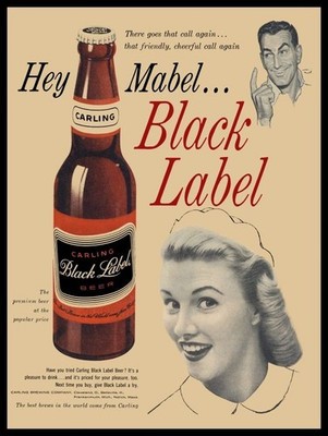1957 Style Black Label Beer - Hey Mabel Ad Campaign - NEW METAL SIGN: 9x12''