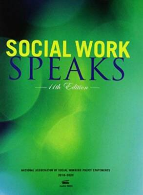 Social Work Speaks, 11th Edition: NASW Policy Statement- 2018-2020 - GOOD