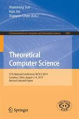 Theoretical Computer Science : 37th National Conference, Nctcs 2019, Lanzhou,...