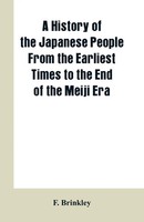 A History Of The Japanese People From The Earliest Times To The End Of The...