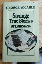 Strange True Stories of Louisiana by George W. Cable (1994) Paperback
