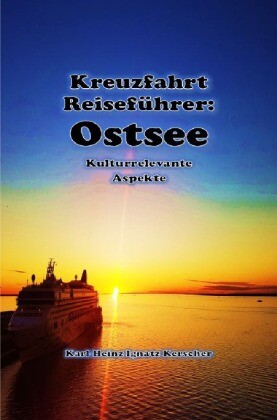 Kreuzfahrt Reisefuehrer: Faszination Ostsee | Kerscher, Karl-Heinz Ignatz - Bild 1 von 1