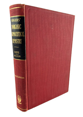 Rogers Inorganic Pharmaceutical Chemistry by Soine and Wilson 6th Ed 1953